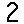 2