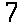 7