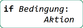 if Bedingung Doppelpunkt Enter Tab Aktion